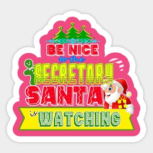 Be nice to the Secretary Santa is watching gift idea Sticker